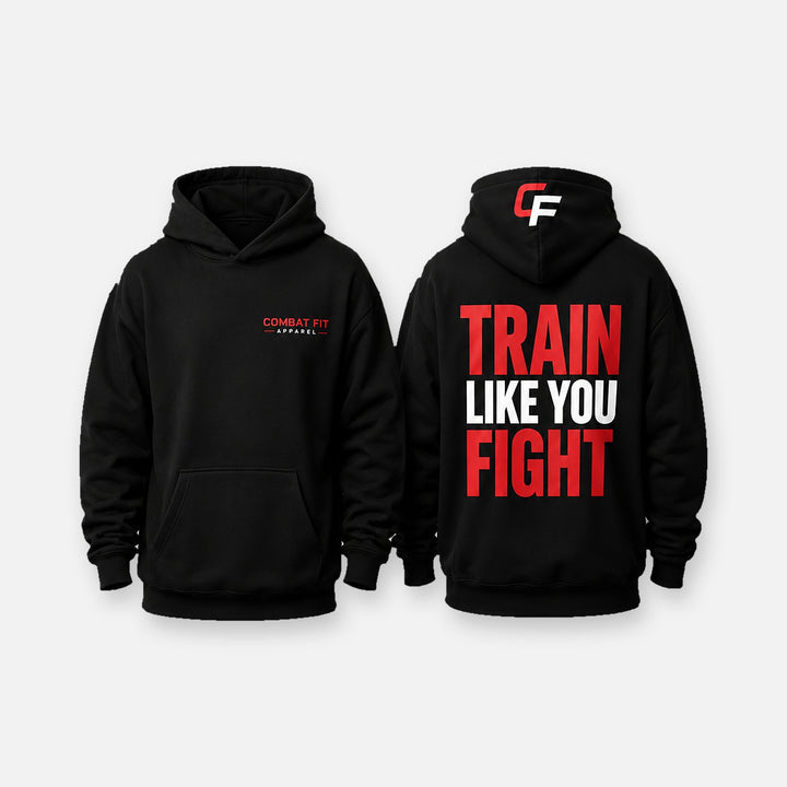Train Like You Fight Hoodie